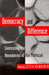 Democracy and Difference: Contesting the Boundaries of the Political by Seyla Benhabib