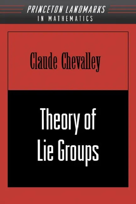 Theory of Lie Groups by Claude Chevalley