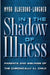 In the Shadow of Illness: Parents and Siblings of the Chronically Ill Child by Myra Bluebond-Langner