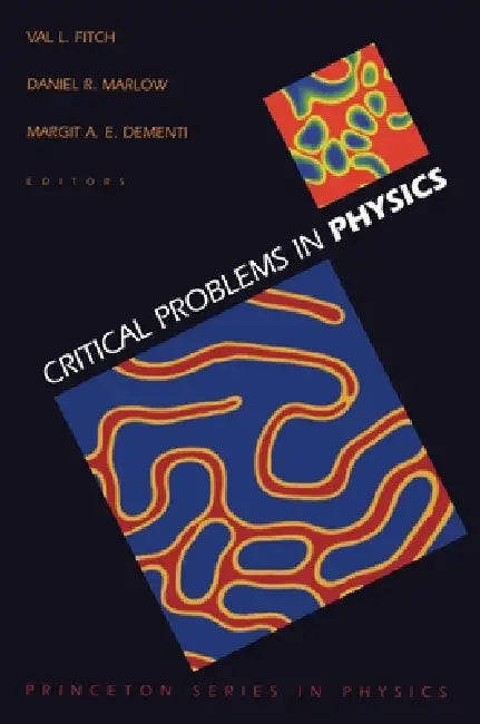 Critical Problems in Physics by Val L. Fitch, Daniel R. Marlow, Margit A. E. de Menti