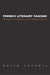 French Literary Fascism: Nationalism, Anti-Semitism, and the Ideology of Culture by David Carroll