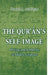 The Qur'ân's Self-Image: Writing and Authority in Islam's Scripture by Daniel Madigan