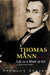 Thomas Mann: Life as a Work of Art: A Biography by Hermann Kurzke, Leslie Willson