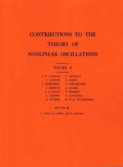 Contributions to the Theory of Nonlinear Oscillations by Lamberto Cesari, J. Lasalle, Solomon Lefschetz