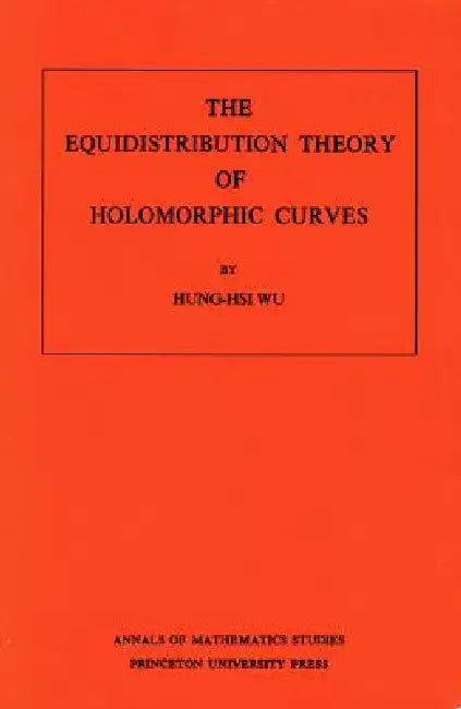 The Equidistribution Theory of Holomorphic Curves by Hung-Hsi Wu