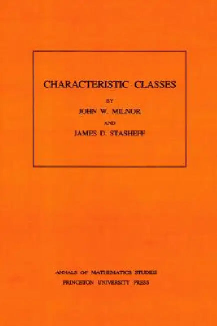 Characteristic Classes. (Annals of Mathematics Studies-76) by John Milnor