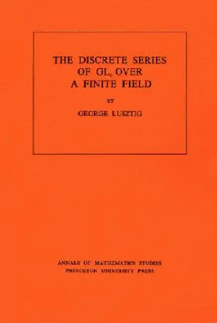 Discrete Series of Gln Over a Finite Field by George Lusztig
