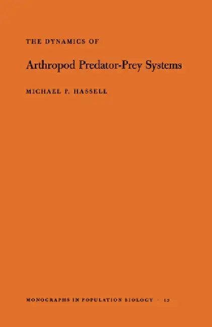 The Dynamics of Arthopod Predator-Prey Systems by Michael Patrick Hassell