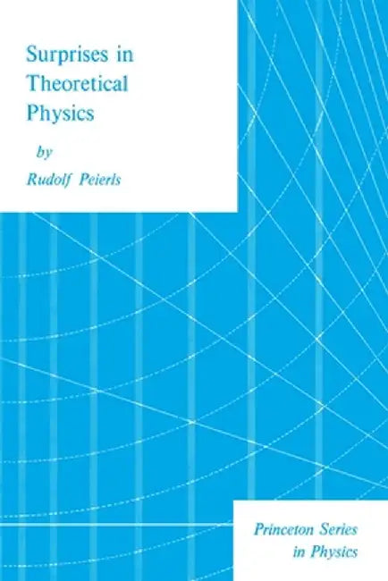 Surprises in Theoretical Physics by Rudolf Peierls