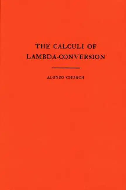 The Calculi of Lambda-Conversion by Alonzo Church