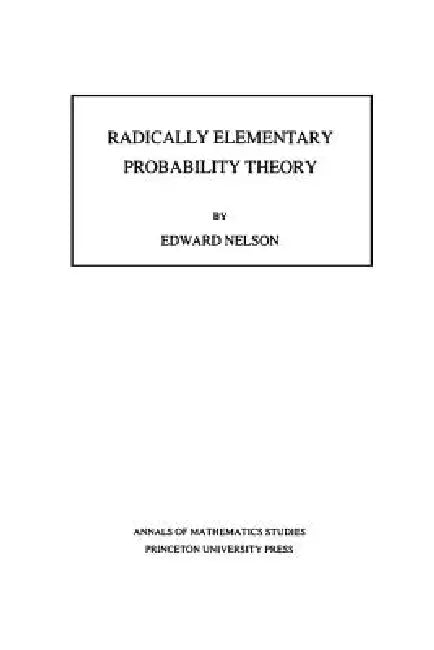 Radically Elementary Probability Theory by Edward Nelson