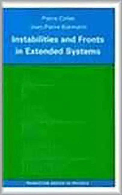 Instabilities And Fronts In Extended Systems by Pierre Collet