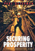 Securing Prosperity: The American Labor Market: How It Has Changed and What to Do about It by Paul Osterman