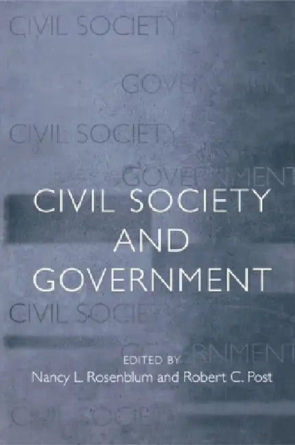 Civil Society and Government by Nancy L. Rosenblum, Robert C. Post
