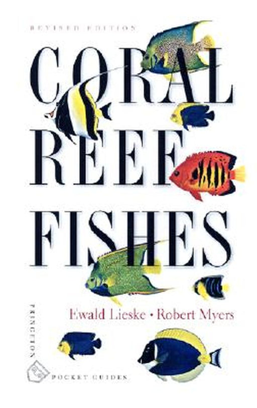 Coral Reef Fishes: Indo-Pacific and Caribbean by Ewald Lieske