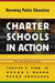 Charter Schools in Action: Renewing Public Education by Chester E., Jr. Finn