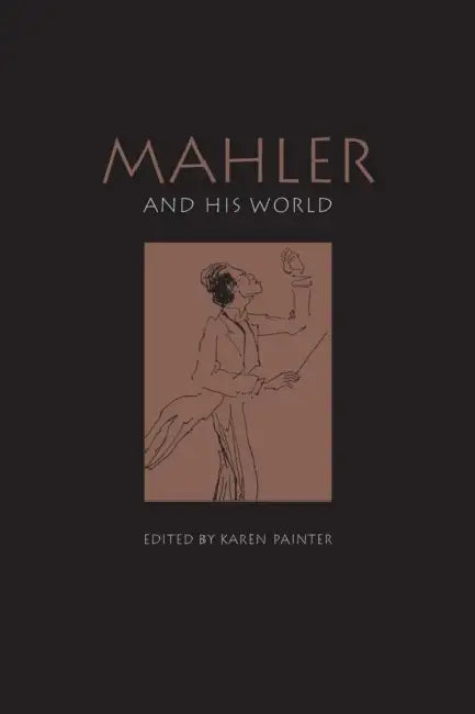 Mahler and His World by Karen Painter
