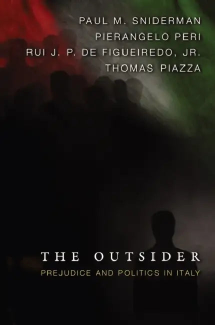 The Outsider: Prejudice and Politics in Italy by Paul M. Sniderman, Pierangelo Peri, Rui J. P. de Figueiredo