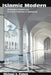 Islamic Modern: Religious Courts and Cultural Politics in Malaysia by Michael G. Peletz
