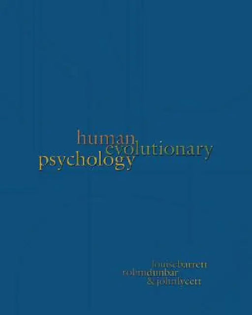 Human Evolutionary Psychology by Louise Barrett, Robin I. M. Dunbar, John Lycett