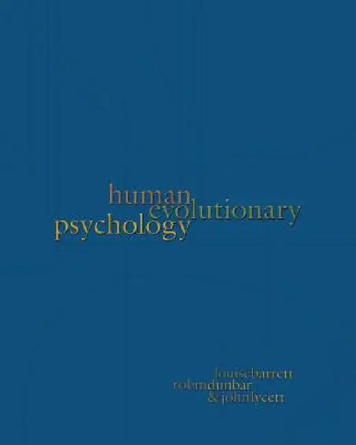 Human Evolutionary Psychology by Louise Barrett, Robin I. M. Dunbar, John Lycett