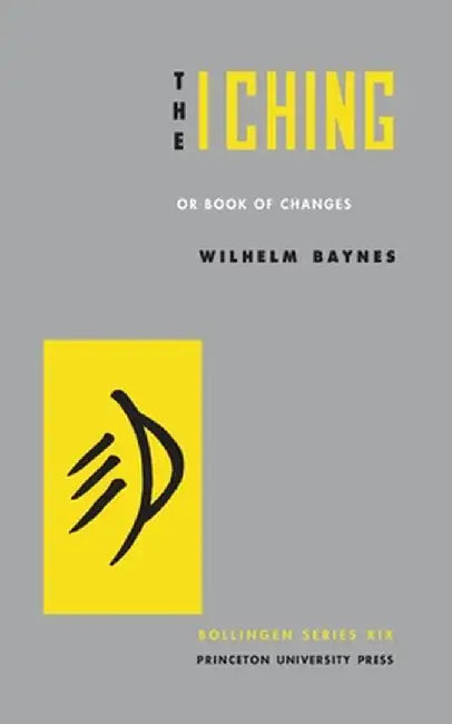 The I Ching or Book of Changes by Hellmut Wilhelm