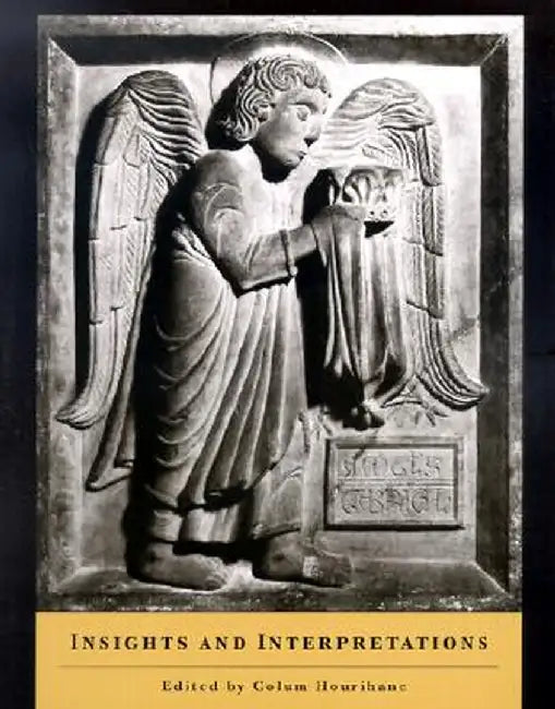 Insights and Interpretations: Studies in Celebration of the Eighty-Fifth Anniversary of the Index of Christian Art by Pup Inhouse