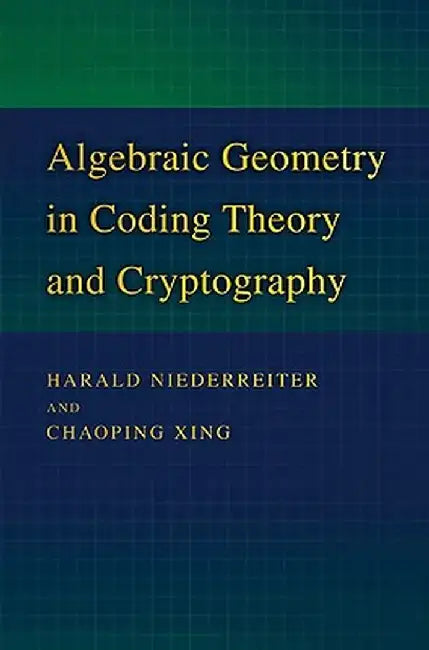 Algebraic Geometry in Coding Theory and Cryptography by Harald Niederreiter
