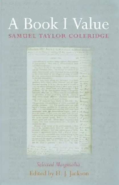A Book I Value: Selected Marginalia by Samuel Taylor Coleridge, H. J. Jackson