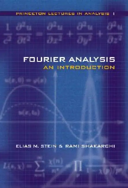 Fourier Analysis: An Introduction by Elias M. Stein