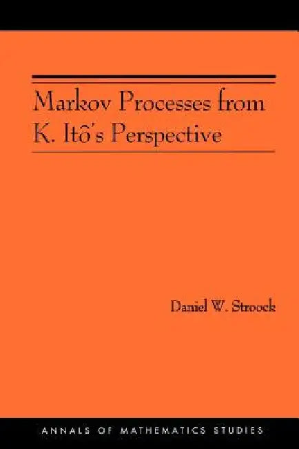 Markov Processes from K. Itô's Perspective by Daniel W. Stroock