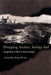 Dropping Anchor, Setting Sail: Geographies of Race in Black Liverpool by Jacqueline Nassy Brown