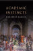 Academic Instincts by Marjorie Garber