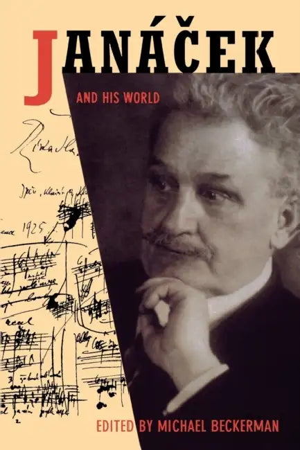 Janácek and His World by Michael Beckerman