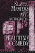 Slaves, Masters, and the Art of Authority in Plautine Comedy by Kathleen McCarthy