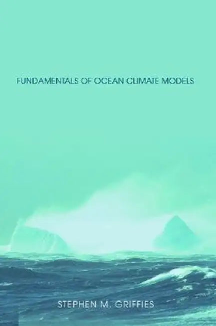 Fundamentals of Ocean Climate Models by Stephen Griffies