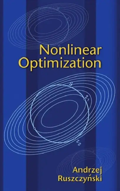 Nonlinear Optimization by Andrzej Ruszczynski