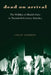 Dead on Arrival: The Politics of Health Care in Twentieth-Century America by Colin Gordon