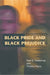 Black Pride and Black Prejudice by Paul M. Sniderman, Thomas Piazza