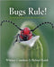Bugs Rule!: An Introduction to the World of Insects by Whitney Cranshaw