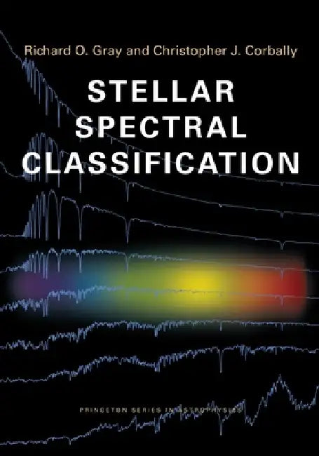 Stellar Spectral Classification by Richard O. Gray, Christopher J. Corbally