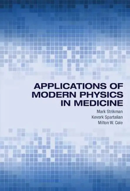 Applications of Modern Physics in Medicine by Mark Strikman