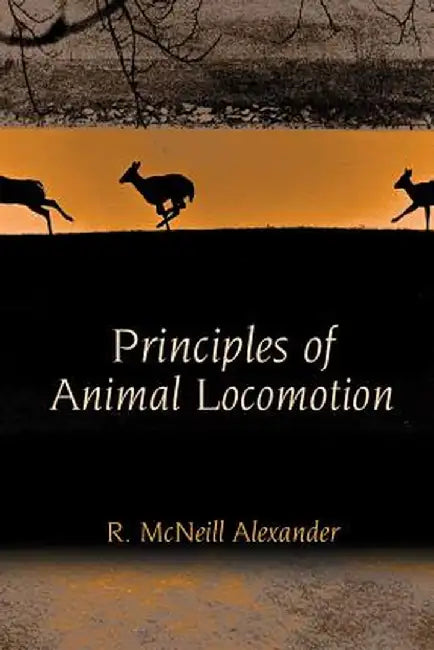 Principles of Animal Locomotion by R. McNeill Alexander