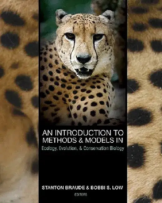 An Introduction to Methods & Models in Ecology, Evolution, & Conservation Biology by Stanton Braude