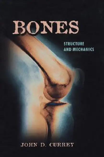 Bones: Structure and Mechanics