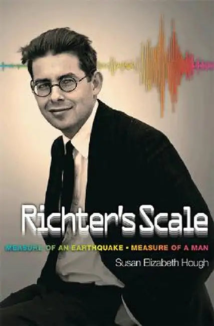Richter's Scale: Measure of an Earthquake, Measure of a Man by Susan Elizabeth Hough