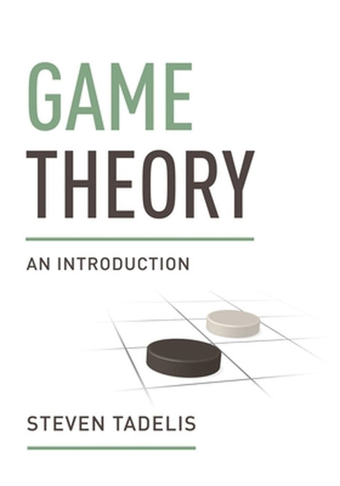 Game Theory: An Introduction by Steven Tadelis