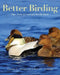 Better Birding: Tips, Tools, and Concepts for the Field by George L. Armistead