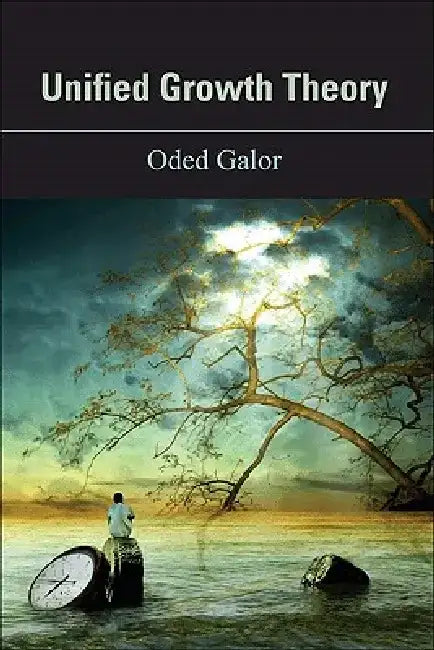 Unified Growth Theory by Oded Galor