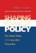 Shaping Race Policy: The United States in Comparative Perspective by Robert Lieberman